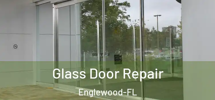  Glass Door Repair Englewood-FL